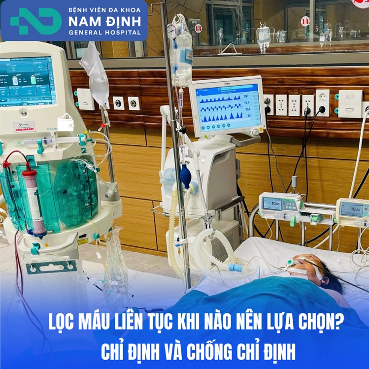 LỌC MÁU LIÊN TỤC KHI NÀO NÊN LỰA CHỌN?  CHỈ ĐỊNH VÀ CHỐNG CHỈ ĐỊNH